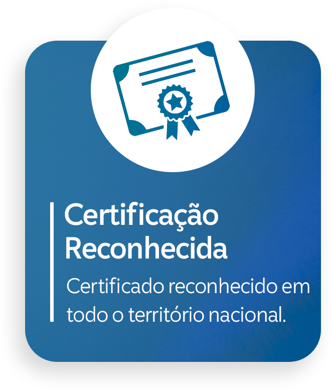 Certificação Reconhecida: Certificado reconhecido em todo terroitório nacional.
